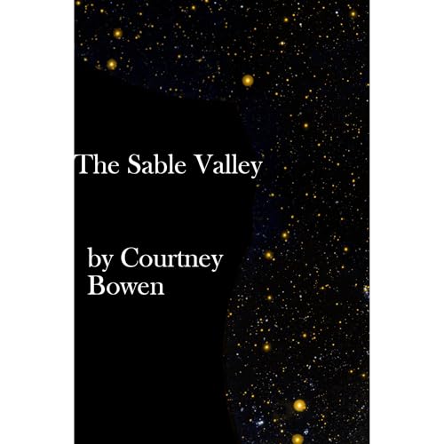 The Sable Valley by Courtney Bowen