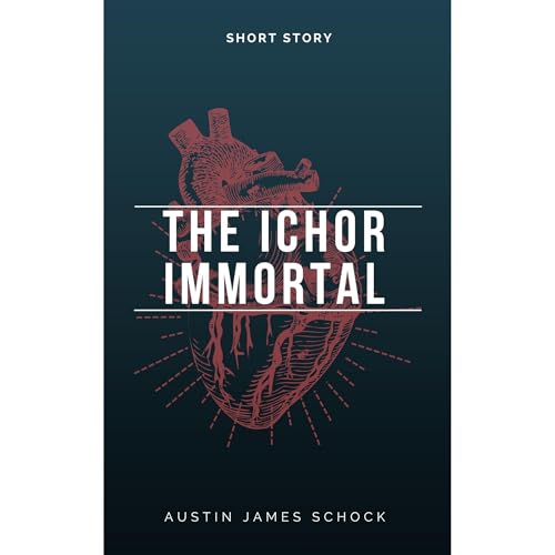 The Ichor Immortal by A.J. Schock