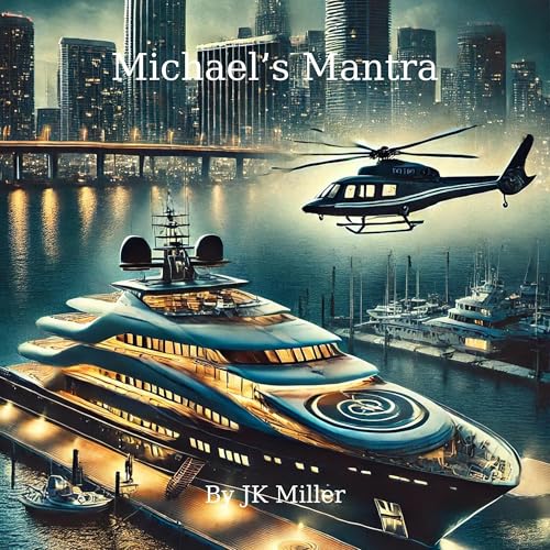 Michael's Mantra by J K Miller