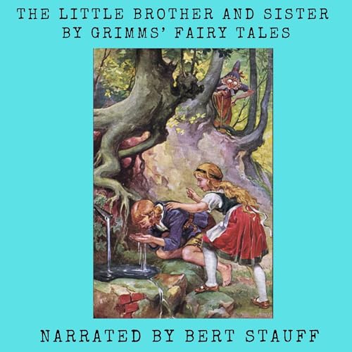 The Little Brother and Sister by Jacob Grimm