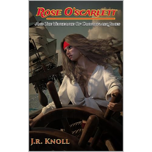 ROSE O'SCARLETT and the Vengeance of CANNONFLASH JONES