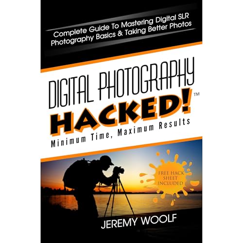 Digital Photography Hacked! by Jeremy Woolf