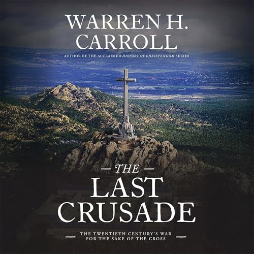 Last Crusade by Warren H. Carroll