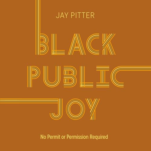 Black Public Joy by Jay Pitter