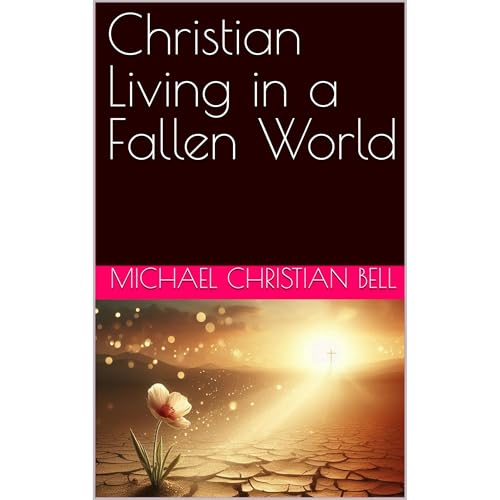 Christian Living in a Fallen World