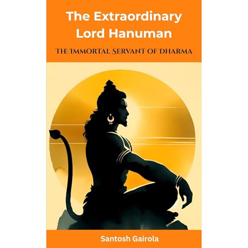 The Extraordinary Lord Hanuman by Santosh Gairola