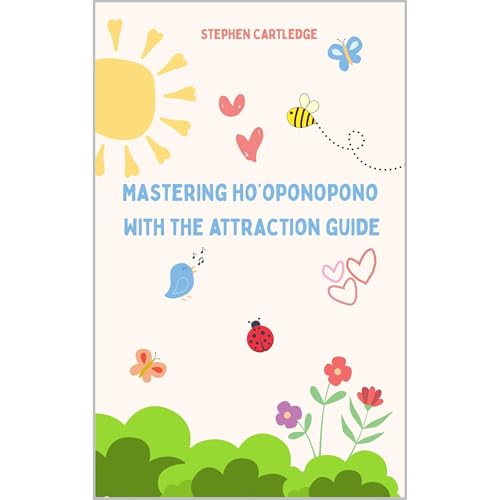 MASTERING HO'OPONOPONO WITH THE ATTRACTION GUIDE