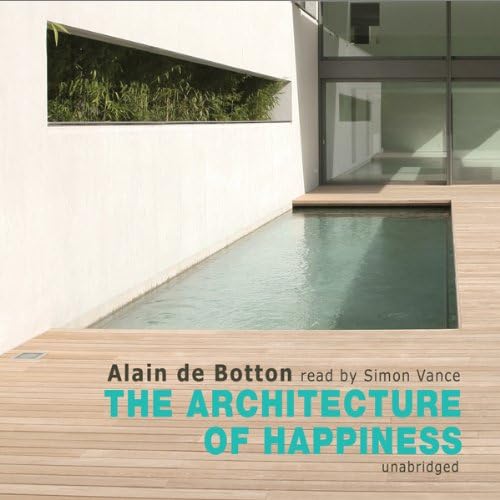 Architecture of Happiness Audiobook by Alain de Botton