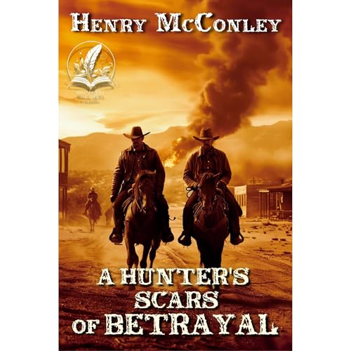 A Hunter's Scars of Betrayal by Henry McConley