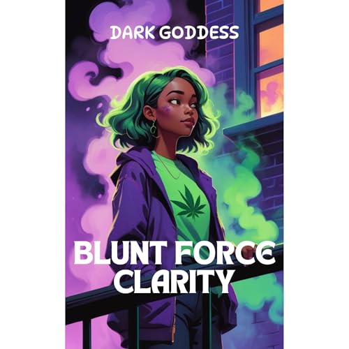Blunt Force Clarity by Dark Goddess