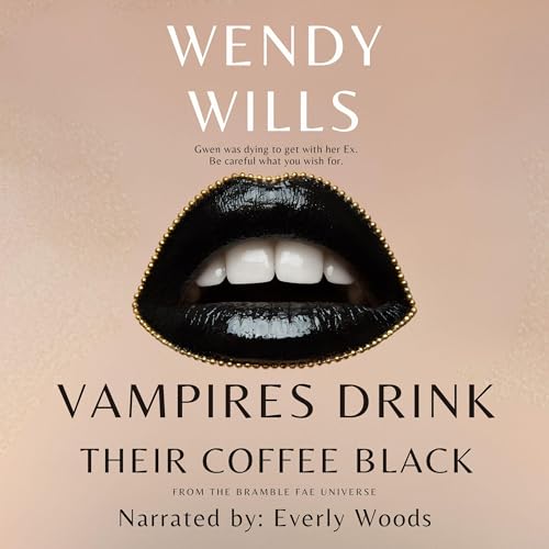 Vampires Drink Their Coffee Black by Wendy Wills