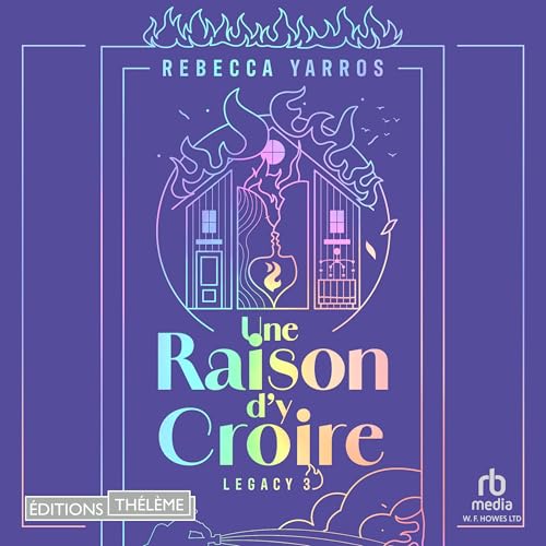 Legacy - Tome 3 Une raison d'y croire by Rebecca Yarros