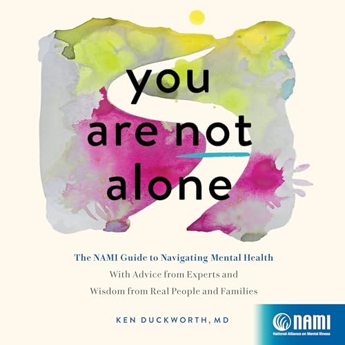 You Are Not Alone by Ken Duckworth MD