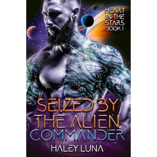 Seized by the Alien Commander by Haley Luna