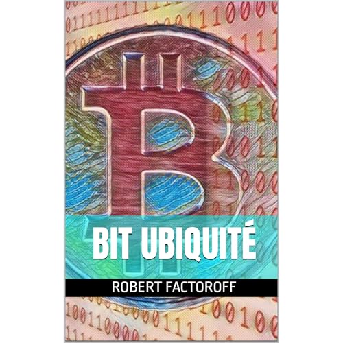 Bit Ubiquité by Robert Factoroff
