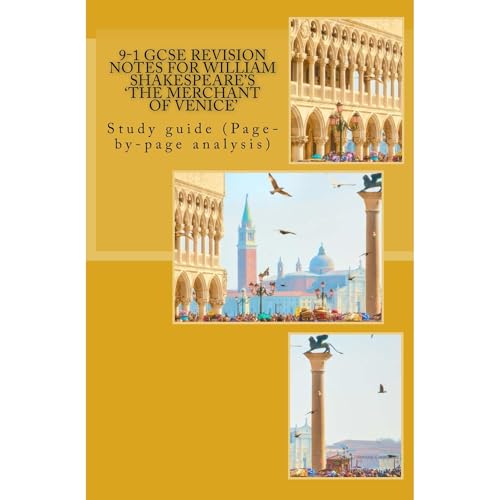 9-1 GCSE REVISION NOTES for WILLIAM SHAKESPEARE'S 'THE MERCHANT OF VENICE'