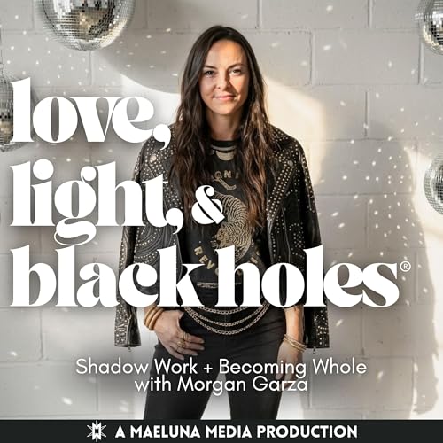 Love, Light, and Black Holes® by Morgan Garza | Maeluna Media