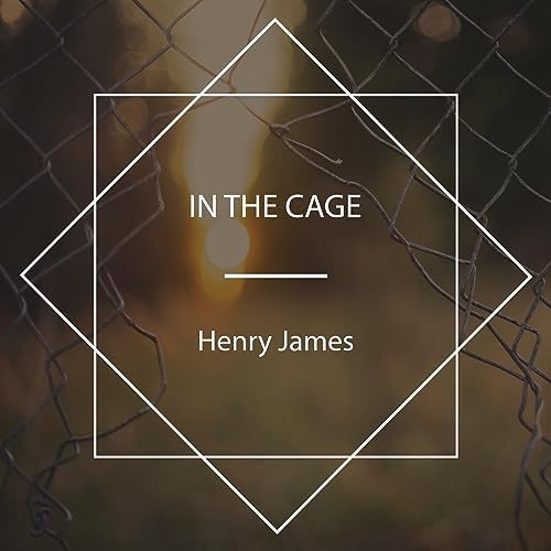 In the Cage Audiobook by Henry James by Unknown