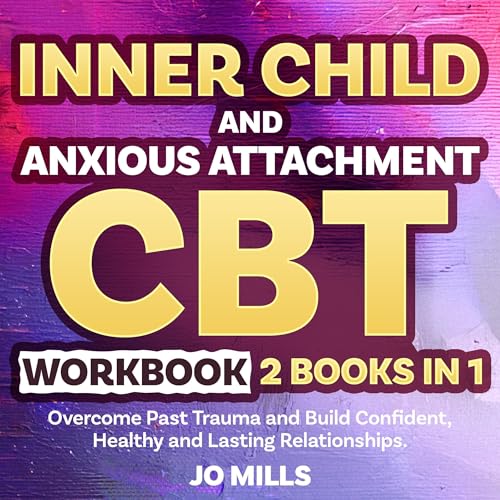 Inner Child and Anxious Attachment CBT Workbook