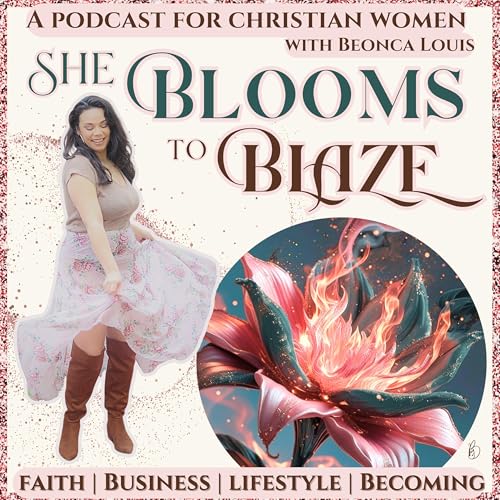 She Blooms to Blaze | for Christian Women Entrepreneurs and Content Creators by Beonca Louis | Faith-Based Branding and Content Marketing for Christian Women