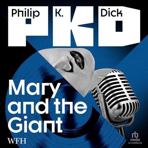 Mary and the Giant by Philip K. Dick