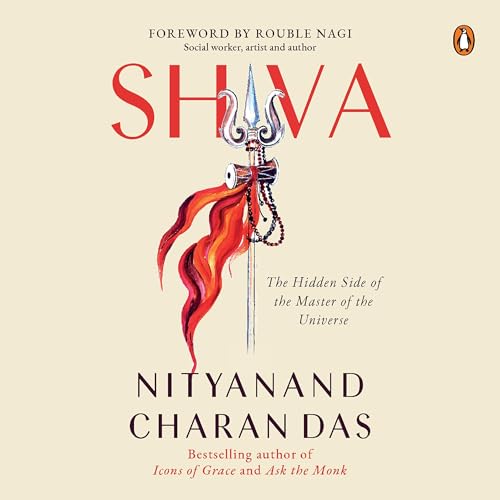 Shiva: The Hidden Side of the Master of the Universe