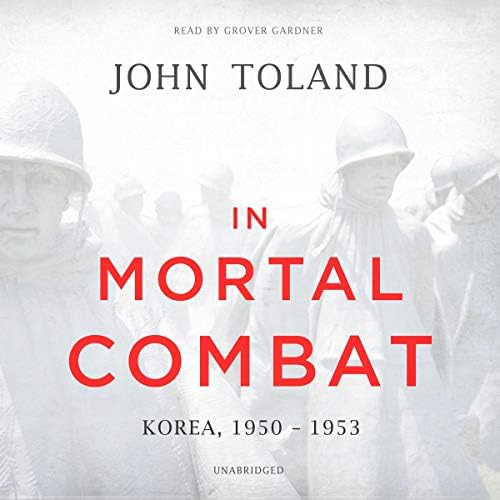 In Mortal Combat: Korea, 19501953 Audiobook by John Toland