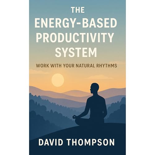 The Energy-Based Productivity System by David Thompson