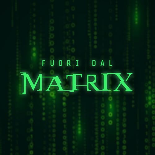 Fuori dal Matrix by Fabio Gallerani and Matteo Pittaluga