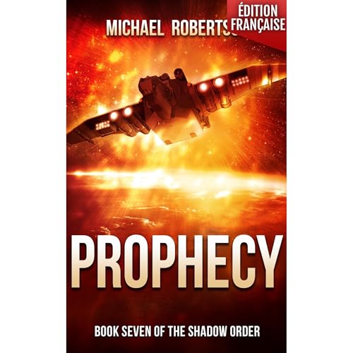 Prophecy (FRANÇAIS) - Book Seven of The Shadow Order by Michael Robertson