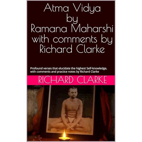 Atma Vidya by Ramana Maharshi with comments by Richard Clarke