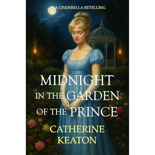 Midnight in the Garden of the Prince by Catherine Keaton