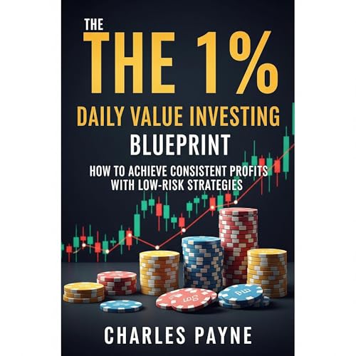 The 1% Daily Value Investing Blueprint by Charles Payne