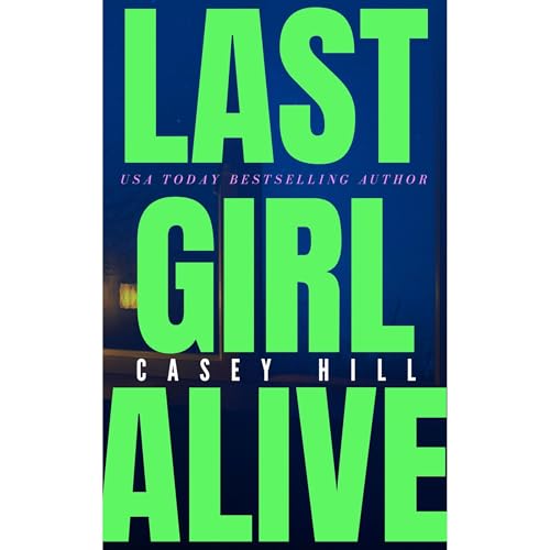 LAST GIRL ALIVE