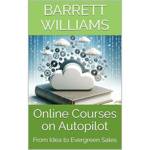 Online Courses on Autopilot by Barrett Williams
