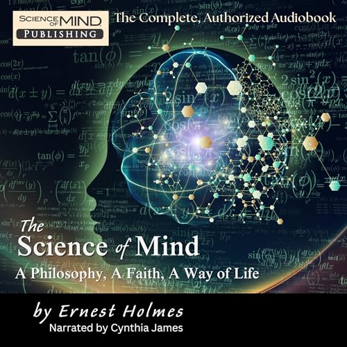 The Science of Mind by Ernest S. Holmes