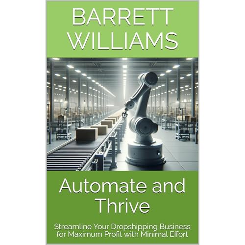 Automate and Thrive by Barrett Williams