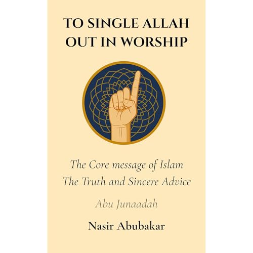 TO SINGLE ALLAH OUT IN WORSHIP
