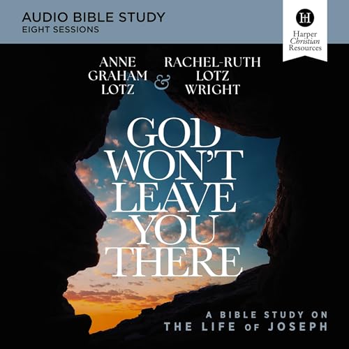 God Won't Leave You There Bible Study: Audio