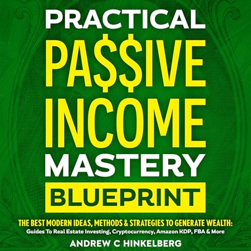 Practical Passive Income Mastery Blueprint