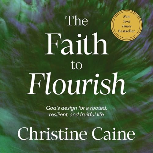 The Faith to Flourish