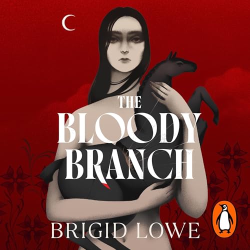 The Bloody Branch by Brigid Lowe
