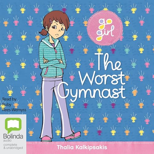 The Worst Gymnast by Thalia Kalkipsakis