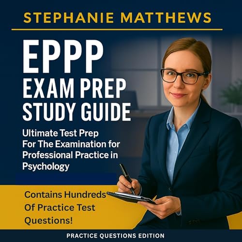 EPPP Exam Prep Study Guide - Ultimate Test Prep for the Examination for Professional Practice in Psychology - Practice Questions Edition