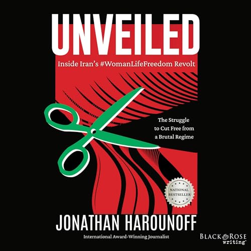 Unveiled: Inside Iran’s #WomanLifeFreedom Revolt