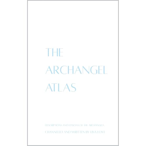 The Archangel Atlas by Lisa Love