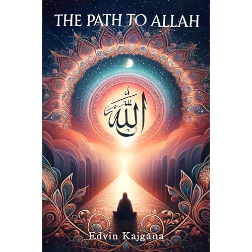 The Path to Allah by Edvin Kajgana
