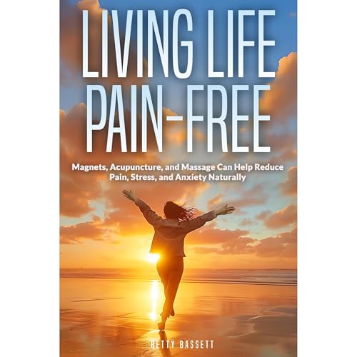 Living Life Pain-Free by Betty Bassett