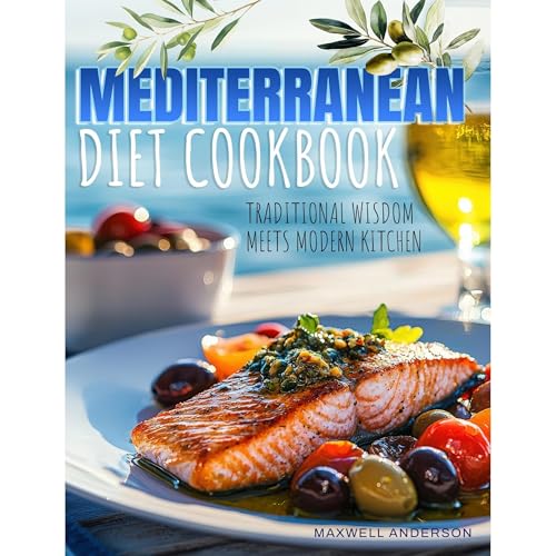 Mediterranean Diet Cookbook by Maxwell Anderson