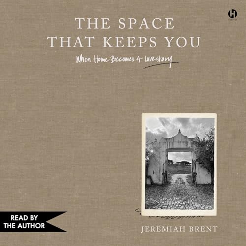 The Space That Keeps You by Jeremiah Brent